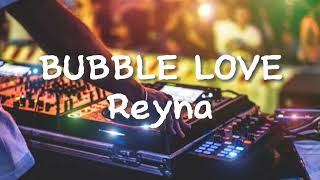 Bubble Love (Reyna)