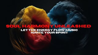 Soul Harmony Energy Flow Music