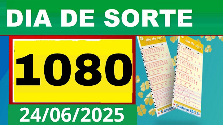 Resultado do DIA DE SORTE Concurso 1080, Sorteio dia 24/06/2025
