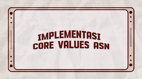 #BerAkhlak Core Value ASN: Harmonis & Loyal
