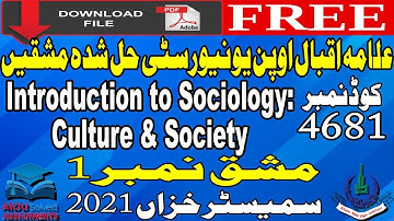 4681 AIOU Solved Assignments No 1 - INTRODUCTION TO SOCIOLOGY CULTURE AND SOCIETY - Autumn 2021