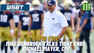 Rapid Fire: Mike Denbrock Talks Notre Dame Tight Ends, Michael Mayer. College Football Playoffs