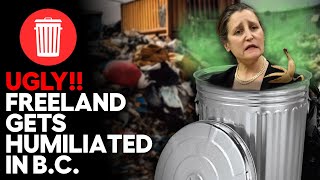 Freeland’s Pr Stunt In B.c. Backfires Horribly!