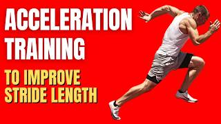 Acceleration Training To Improve Stride Length