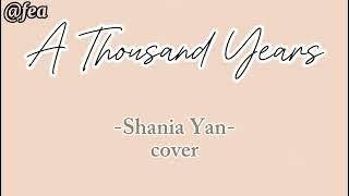 A Thousand Years - Shania Yan (cover | Lyrics✓)