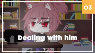 Dealing with him || Episode 3  ||Gacha Club Series