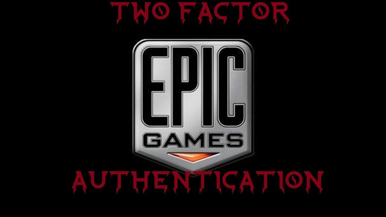 Epic Games 2 Factor Authentication Epic Games 2 Factor Authentication