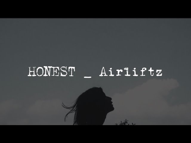 HONEST _ Airliftz (Lyrics) // Video Lyrics //