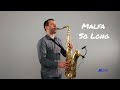 Malfa - So Long (Saxophone Cover by JK Sax)