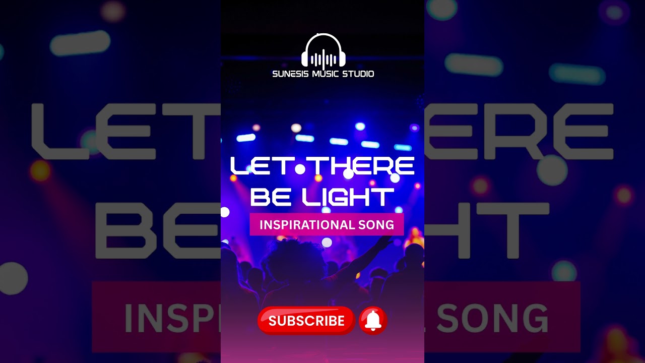 LET THERE BE LIGHT || AN INSPIRATIONAL SONG || SUNESIS MUSIC STUDIO