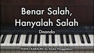 Benar Salah, Hanyalah Salah - Dnanda | Piano Karaoke by Andre Panggabean