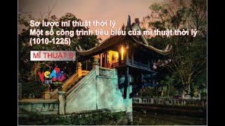 SƠ LƯỢC MĨ THUẬT THỜI LÝ. MỘT SỐ CÔNG TRÌNH MĨ THUẬT THỜI LÝ (1010-1225). Mt6. CLB YEAH ART