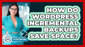 How Do WordPress Incremental Backups Save Space? - WP Solutions Guru