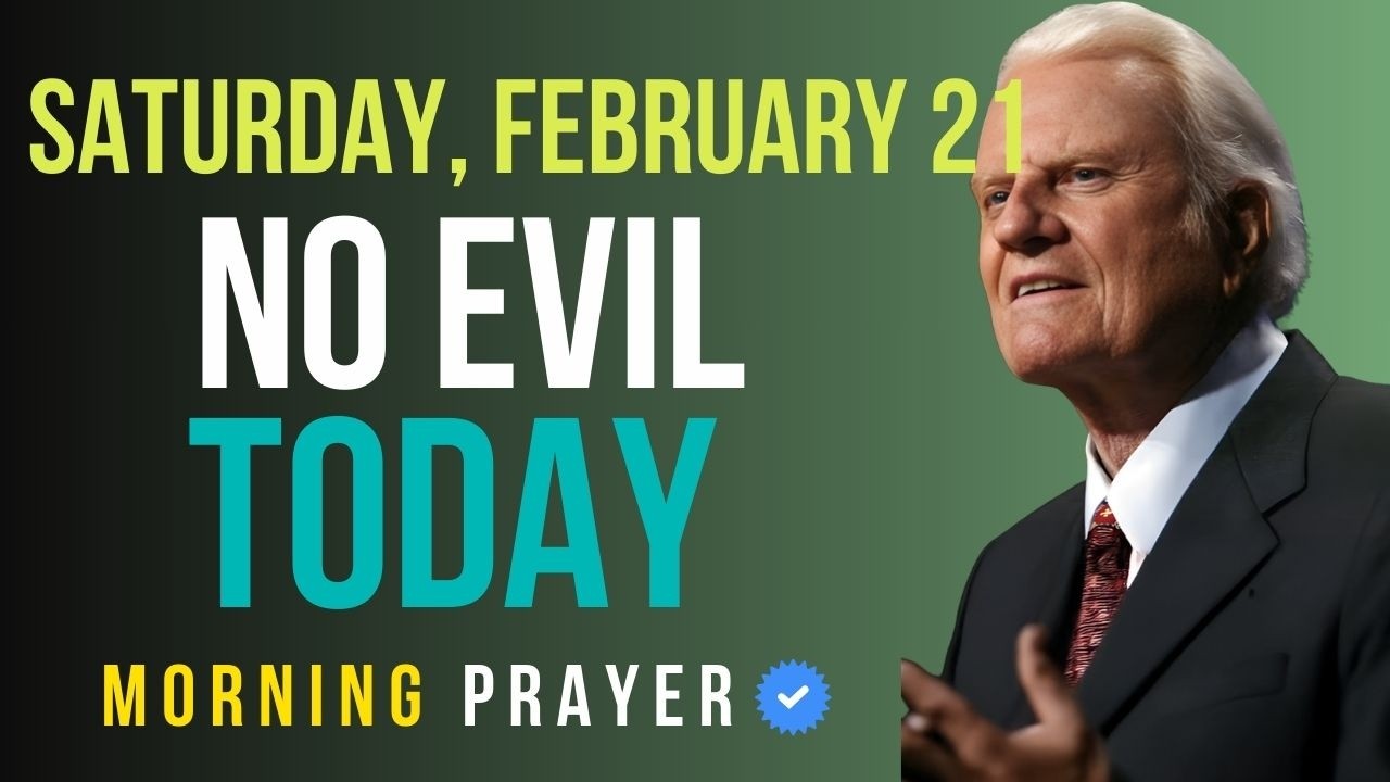 Saturday, February 21 | No Evil Will Touch You Today — Psalm 91 | Billy Graham Sermons