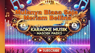 Mulanya Biasa Saja  Country Indonesia   Meriam Bellina Masoekpaeko Channel Musik  Karaoke 