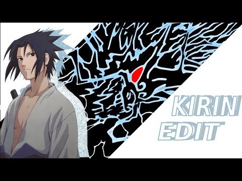 Sasuke Kirin Edit