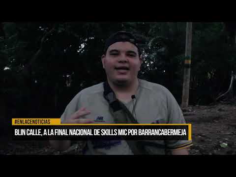 Blin Calle a la Final Nacional de Skills Mic por Barrancabermeja