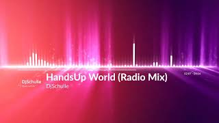 DjSchulle - HandsUp World (Radio Mix) #udiomusic