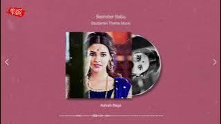 Barrister Babu Saudamini  Theme Background Music | Pranali Rathod