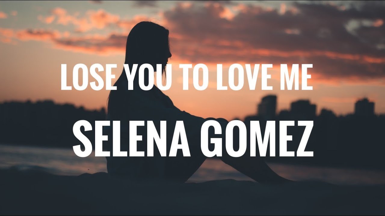 Selena Gomez - Lose you love me (lyrics) - YouTube