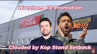 Wrexham FC Promotion Clouded by Kop Stand Setback