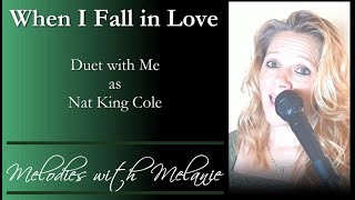 WHEN I FALL IN LOVE ~ (NAT & NATALIE COLE) ~ KARAOKE DUET ~FEMALE PART ONLY ~ YOU SING THE MALE PART