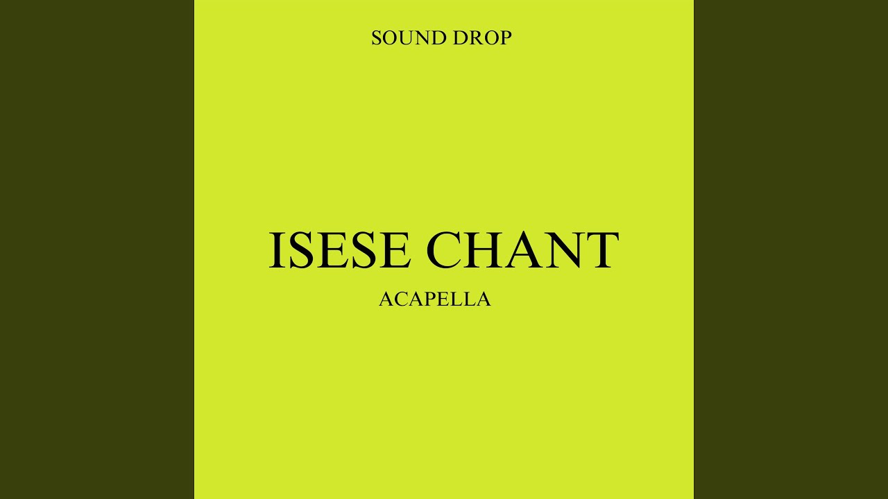 Isese Chant (Acapella)