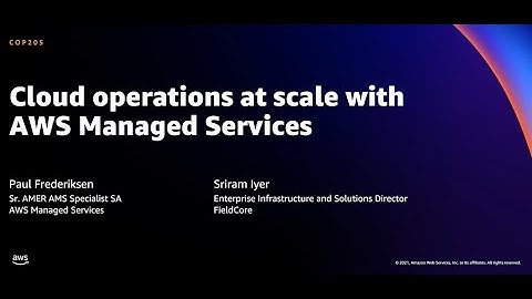 AWS re:Invent 2021 - Cloud operations at scale with AWS Managed Services