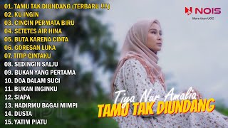 DANGDUT KLASIK TIYA NUR AMALIA - TAMU TAK DIUNDANG - KU INGIN - FULL ALBUM