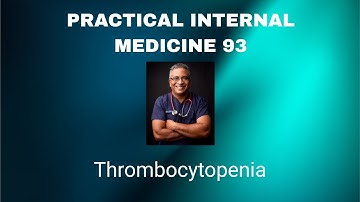 Practical Internal Medicine 93 :  Thrombocytopenia