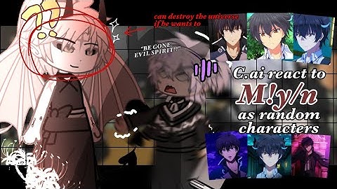 C.ai react to M!y/n as Random Characters // PART 1/4 // Demon Lord and Exorcist AU // 2x speed