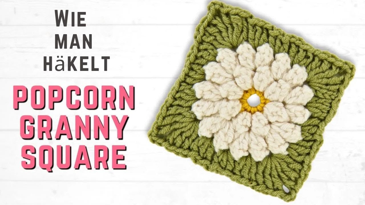 Wie man ein Popcornblumen Granny Square häkelt