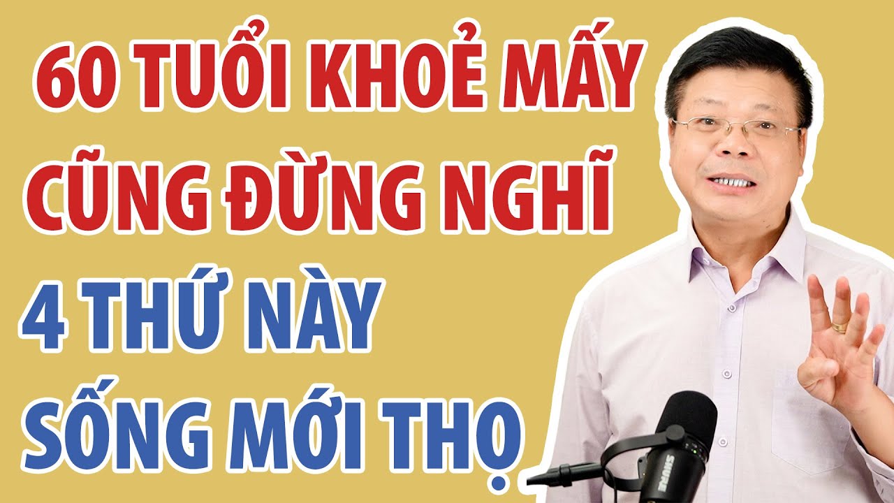 Outline Video Tuổi Già, Đừng Dại Nghĩ Đến 4 Điều Này Sống Mới Thọ | Đinh Đoàn Official