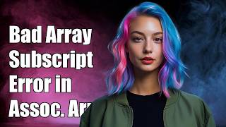 Famous bad array subscript error in associative array Net Worth