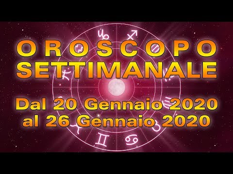 Oroscopo Settimanale dal 20 al 26 Gennaio 2020!