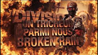THE DIVISION 2 BROKEN RAIN UN TRICHEUR PARMI NOUS