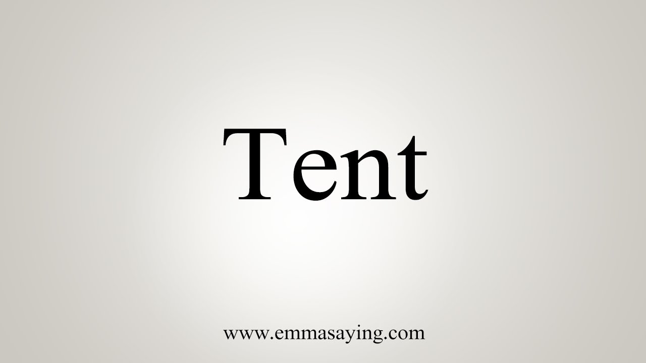 How To Say Tent YouTube