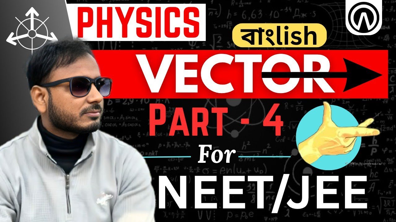 NEET || XI || Vector(Part-04) || Parallelogram Law of Vector Addition || Hasan Sir || One Academy