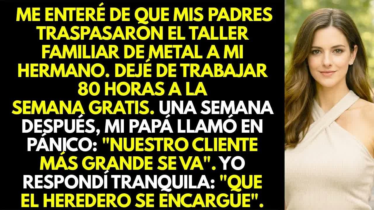 Descubrí que mis padres transfirieron el taller familiar de metal a mi hermano; dejé de trabaj