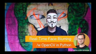 Real-Time Facial Area Blurring and Anonymizing /w OpenCV in Python