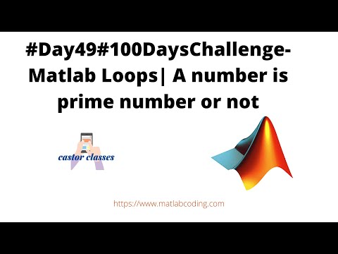 #Day49 #100DaysChallenge- Matlab Loops| A number is prime number or not