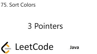 LeetCode 75 | Sort Colors | 3 Pointers | Java