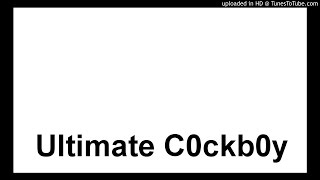 Ultimate C0Ckb0Y
