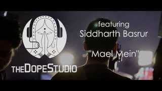 Video thumbnail of "theDopeStudio presents "Mael Mein" feat. Siddharth Basrur"