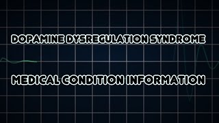 Dopamine dysregulation syndrome (Medical Condition)