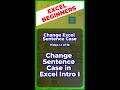 Change Sentence Case in Excel Intro I (Video 1.1 of 10) #Excel Beginners #Excel PROPER #Excel UPPER