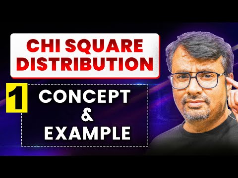 CHI - Square Distribution | Concept & Example By GP Sir