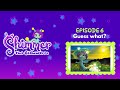 Shimmer the Glowworm Episode 6