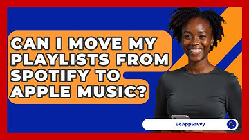 Can I Move My Playlists From Spotify To Apple Music? - Be App Savvy