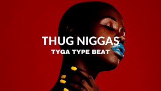 Thug Niggas | Tyga Type Beat  [Copyright Free Music]